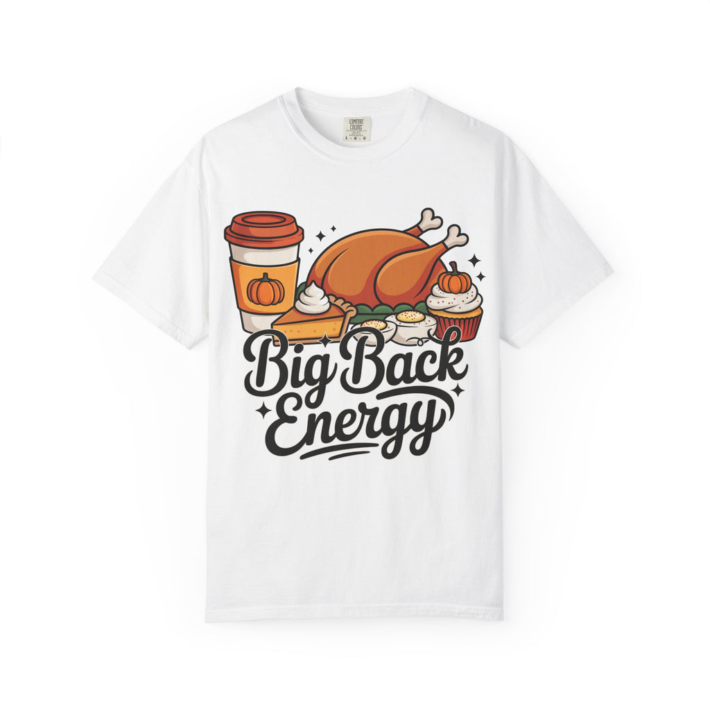 Big Back Energy T-Shirt – Funny Thanksgiving Tee for Women | Turkey Day Shirt