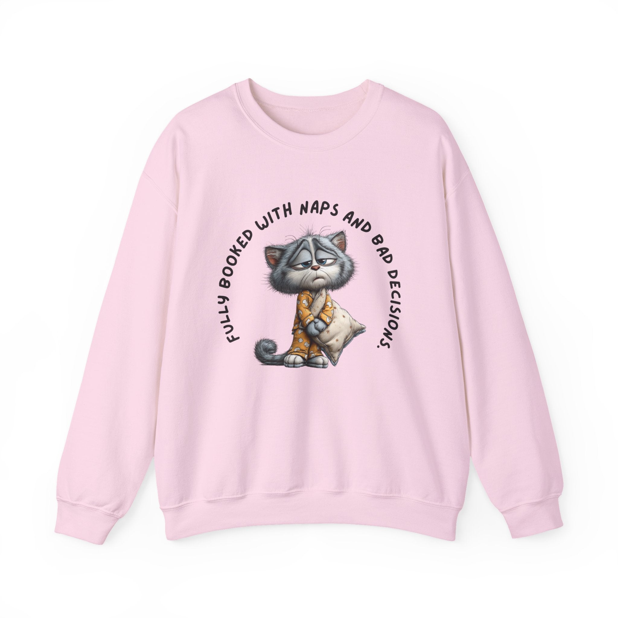 Fully Booked With Naps And Bad Decisions Cat Sweatshirt | Funny Sarcastic Cat Lover Gift
