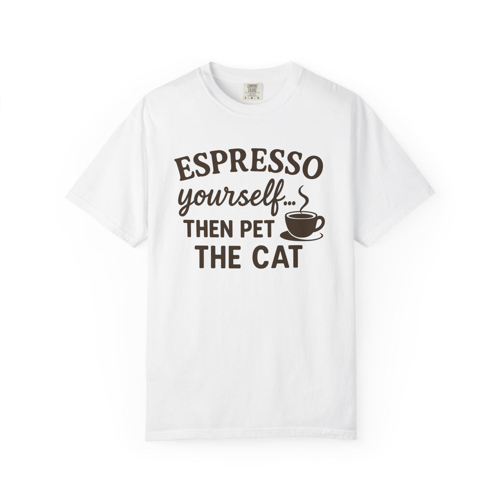 Espresso Yourself Comfort Colors® T-Shirt – Funny Coffee & Cat Lover Tee