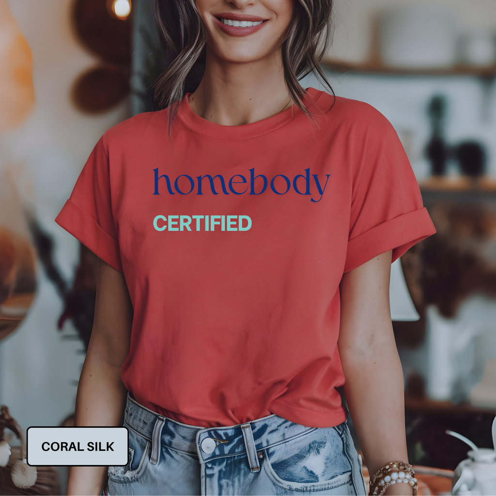 Homebody Certified Tee – Funny Introvert Shirt for Women