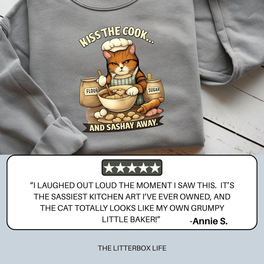 Funny Cat Chef Sweatshirt – “Kiss the Cook and Sashay Away”