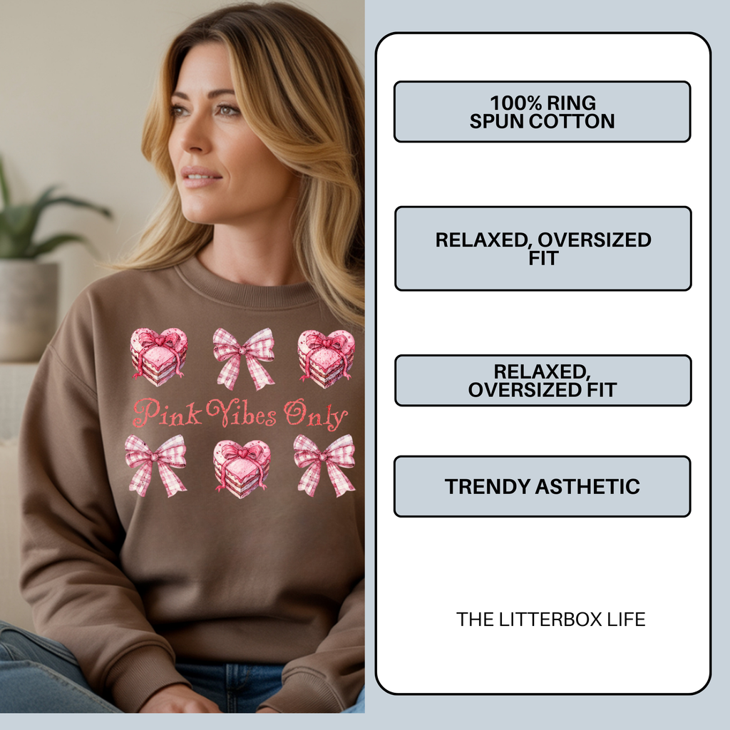 Pink Vibes Only – Valentine’s Day Love Sweatshirt