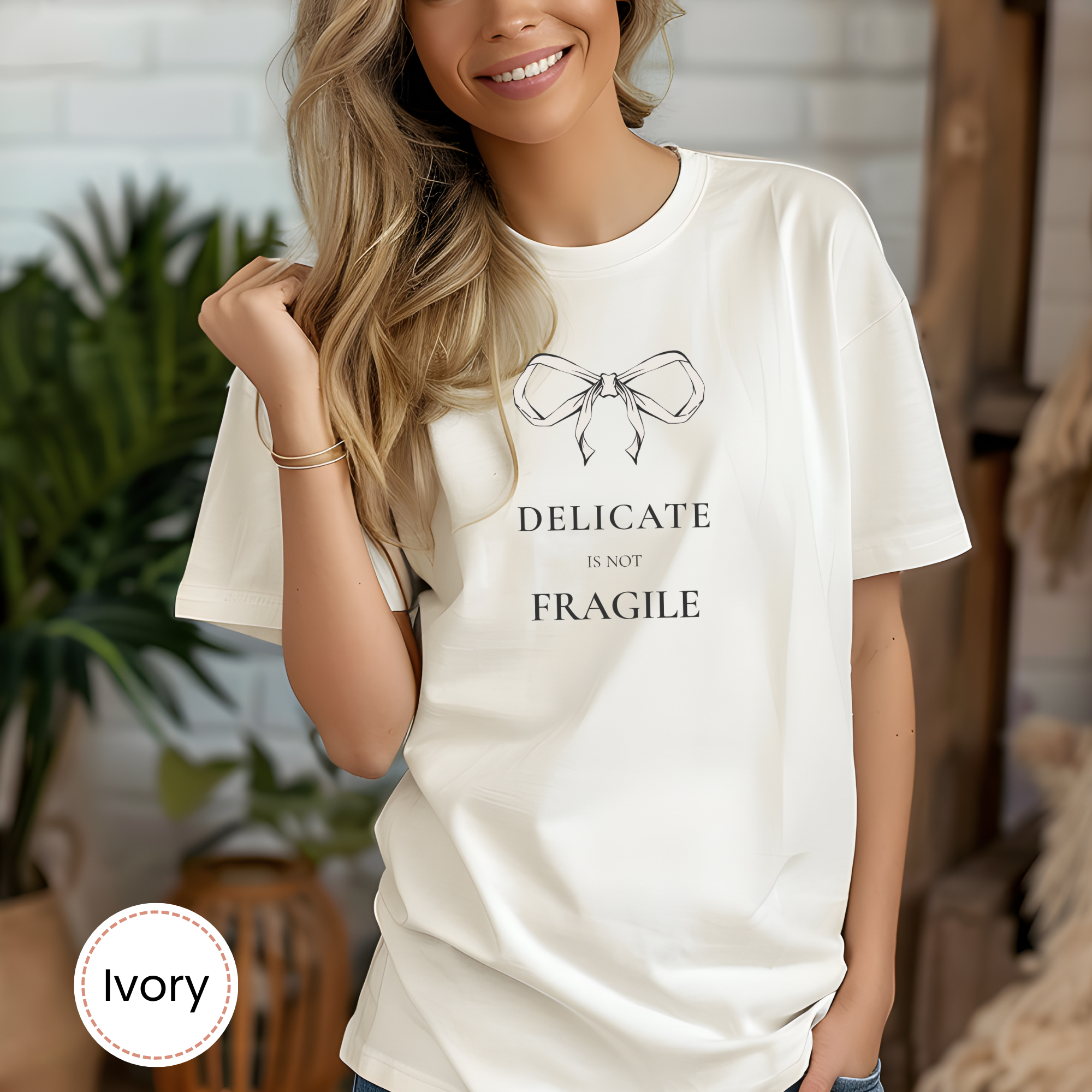 Delicate Is Not Fragile Feminine Statement Tee