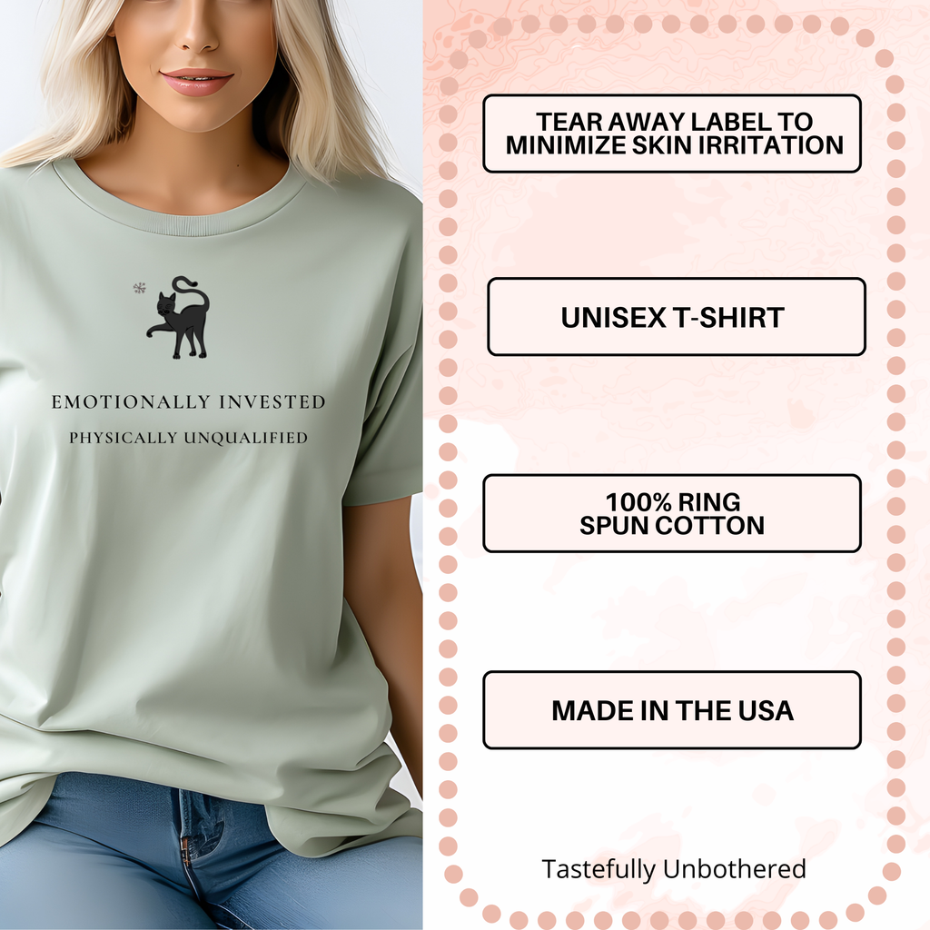 Emotionally Invested, Physically Unqualified Cat Tee