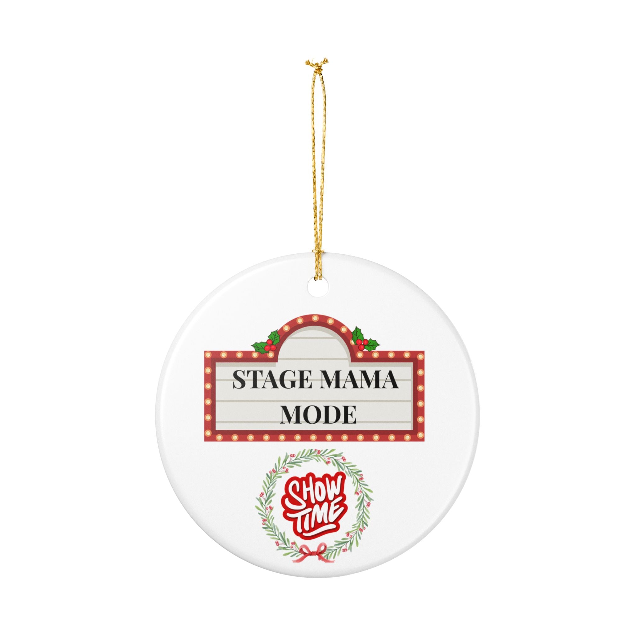 Stage Mama Mode Christmas Ornament | Theater Mom Gift | Drama Mama Holiday Keepsake