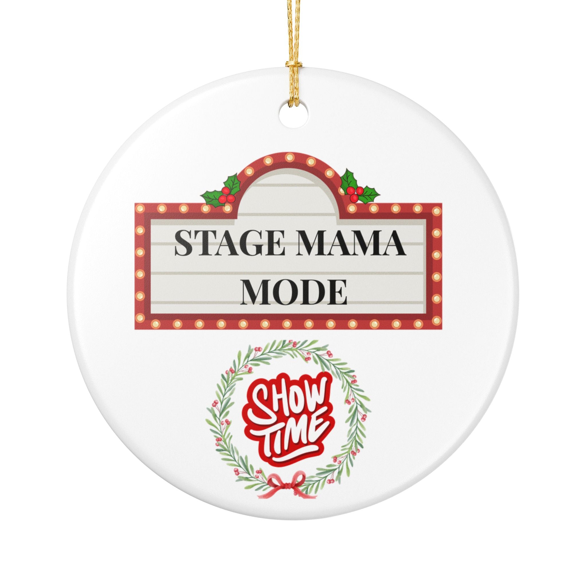 Stage Mama Mode Christmas Ornament | Theater Mom Gift | Drama Mama Holiday Keepsake