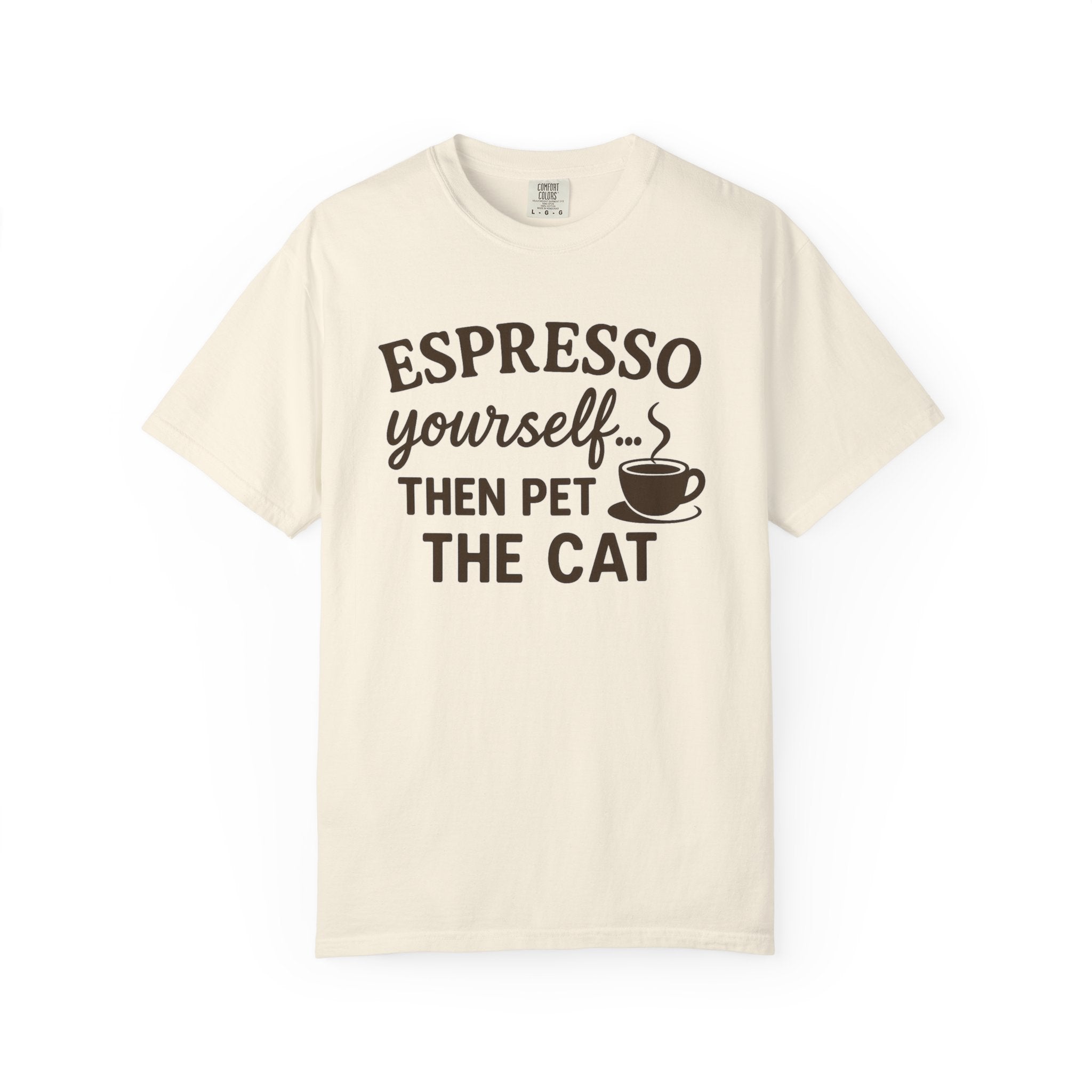 Espresso Yourself Comfort Colors® T-Shirt – Funny Coffee & Cat Lover Tee