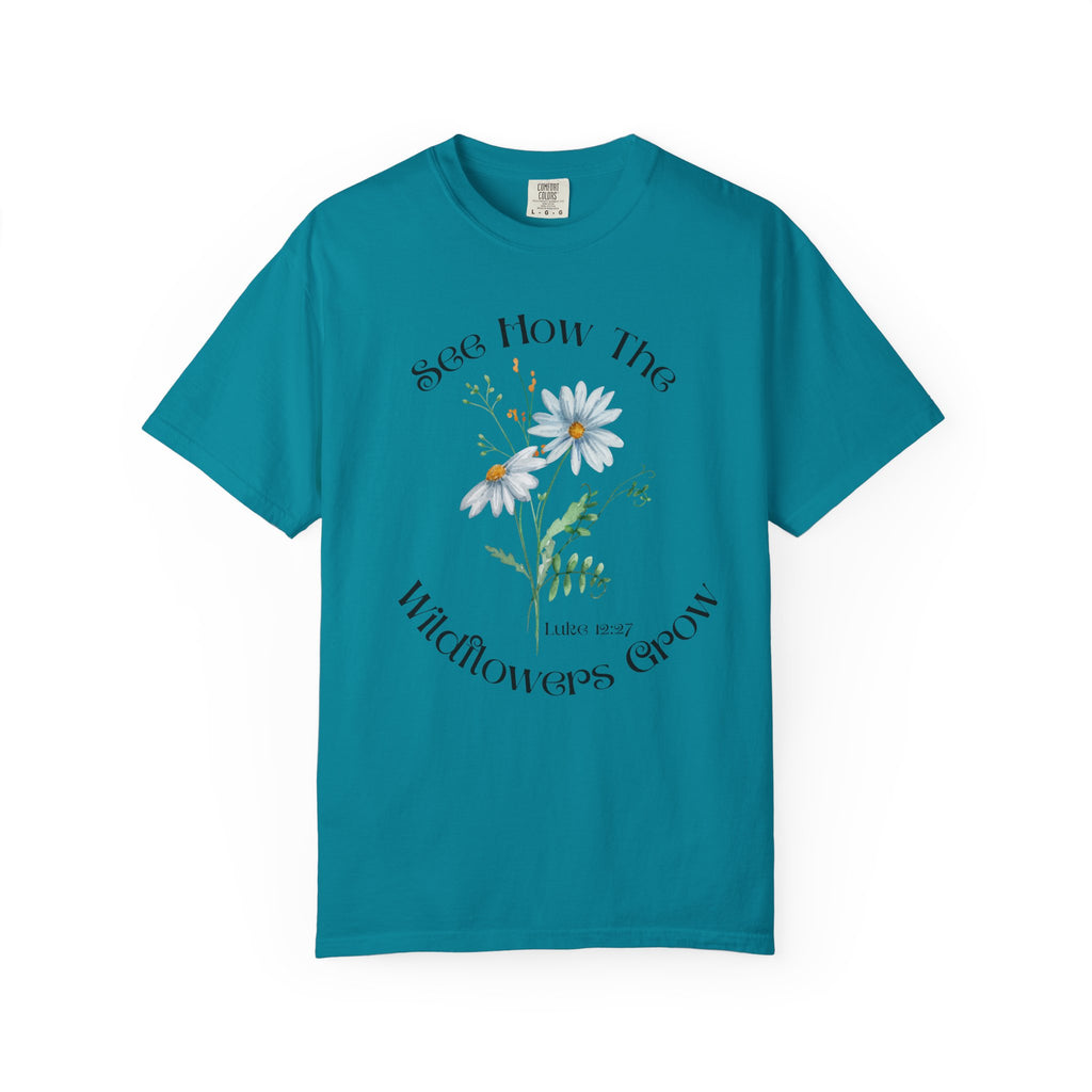 See How the Wildflowers Grow Shirt – Luke 12:27 Christian T-Shirt