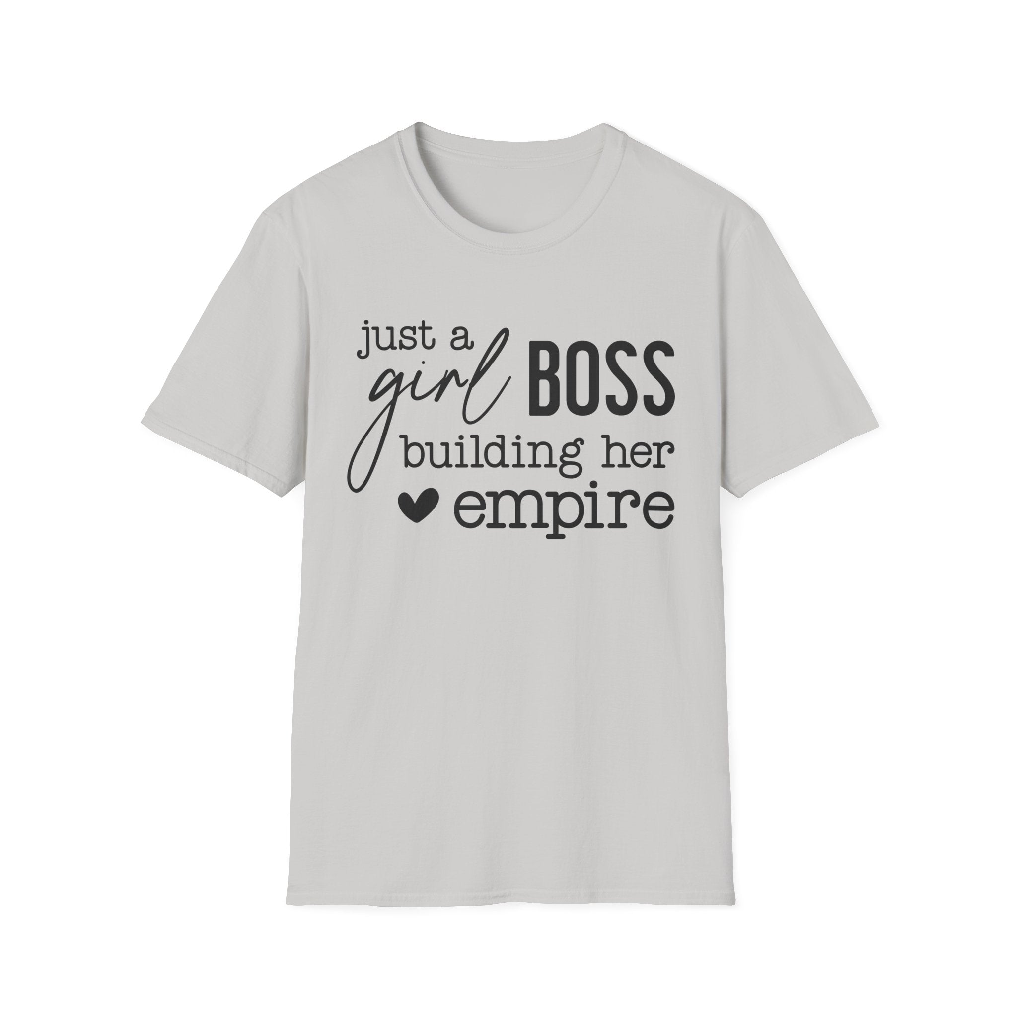 Just a Girl Boss Building Her Empire Tee – Empowerment Graphic T-Shirt for Women Entrepreneurs