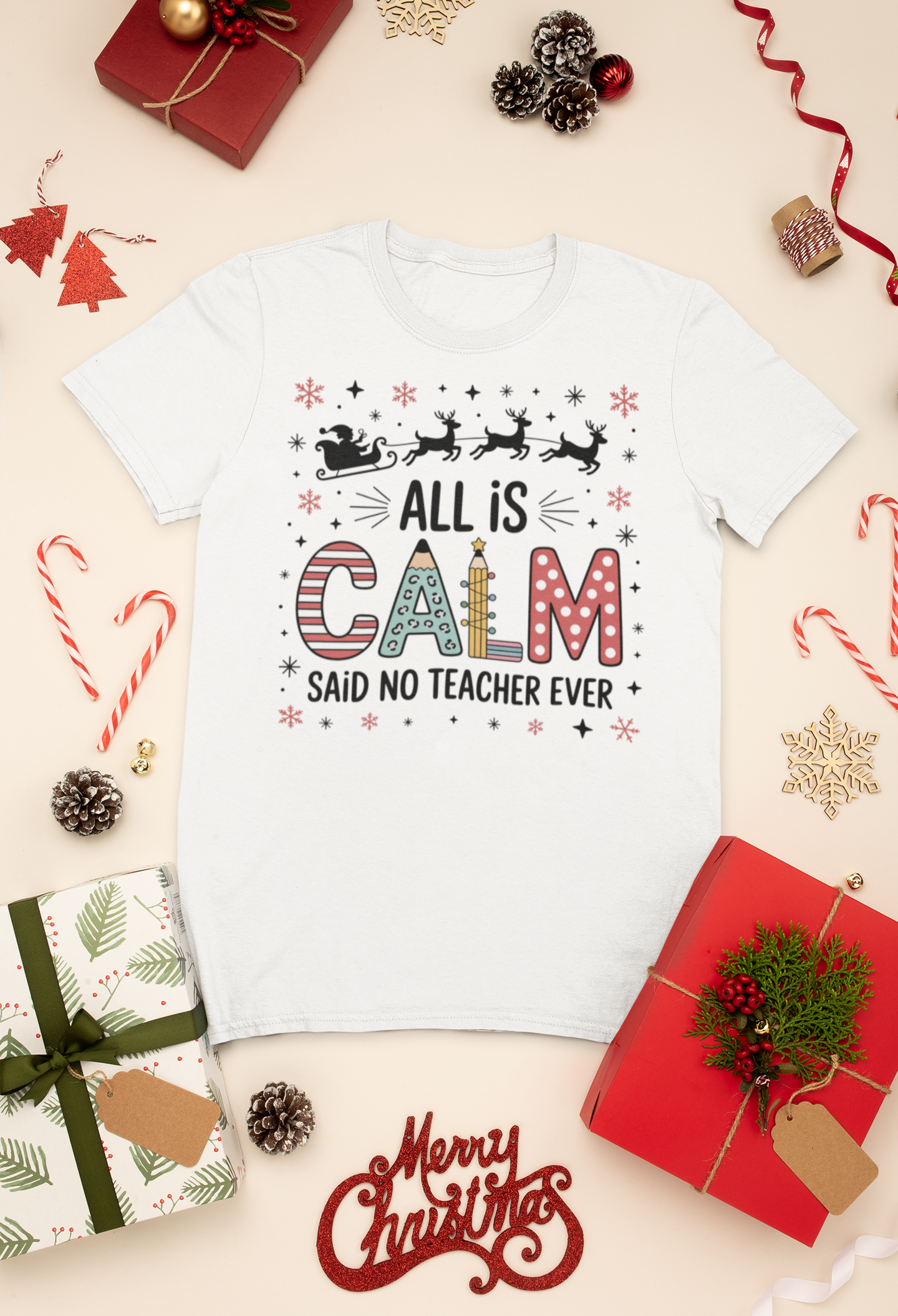 All Is Calm… Said No Teacher Ever” Christmas Shirt | Funny Teacher Holiday Tee