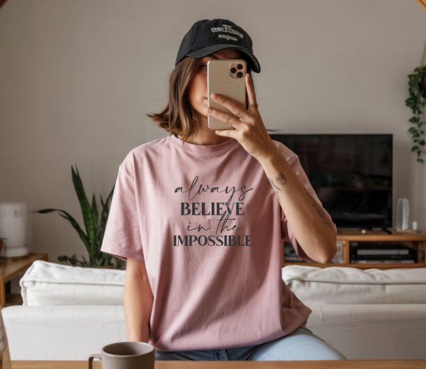 Always Believe in the Impossible Comfort Colors T-Shirt – Inspirational Quote Tee