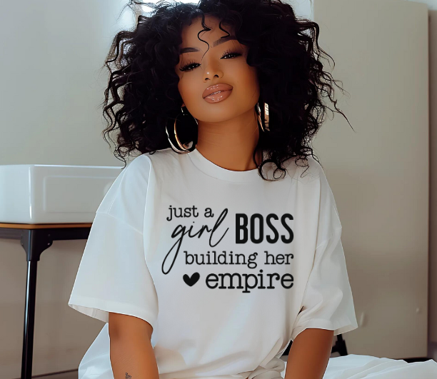 Just a Girl Boss Building Her Empire Tee – Empowerment Graphic T-Shirt for Women Entrepreneurs